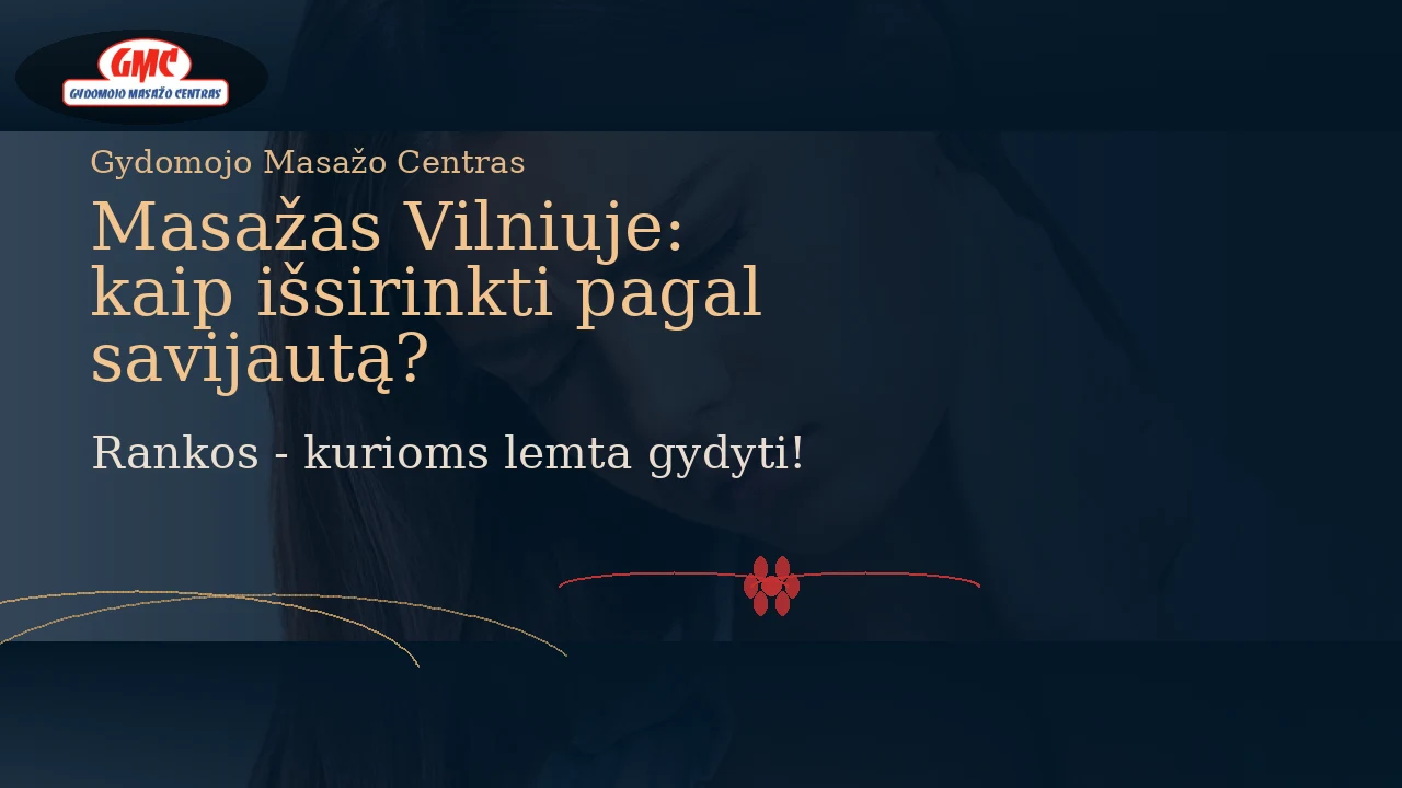 Masažas Vilniuje: kaip išsirinkti pagal savijautą?